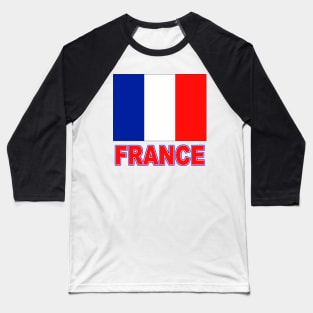 The Pride of France - French Flag Design Baseball T-Shirt